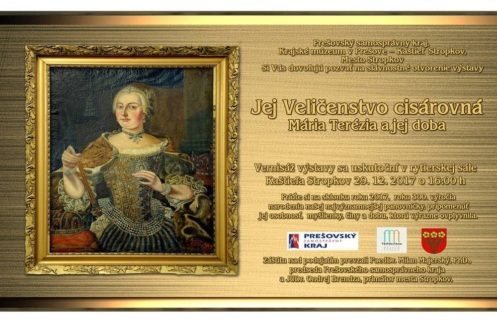 KM v Prešove pozýva na vernisáž výstavy: Jej Veličenstvo cisárovná Mária Terézia a jej doba